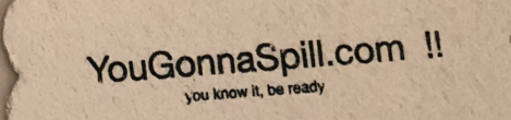 You Gonna Spill?